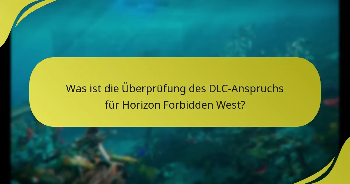 Wie verifiziere ich meinen DLC-Anspruch für Horizon Forbidden West?