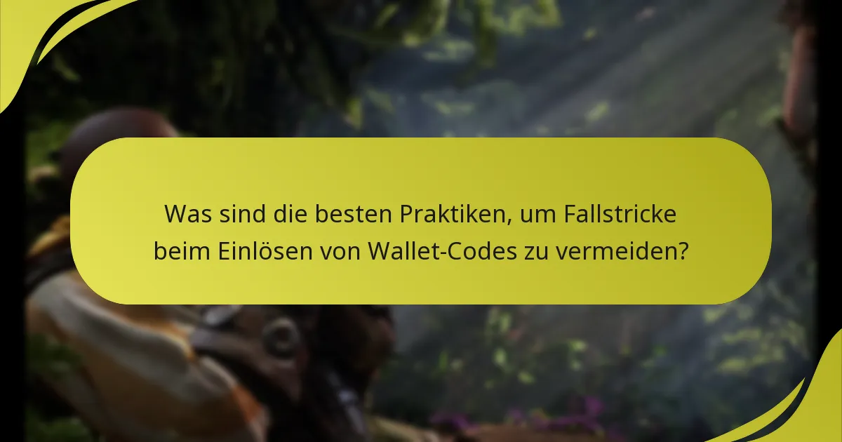 Wie kann ich Probleme beim Einlösen von Wallet-Codes beheben?