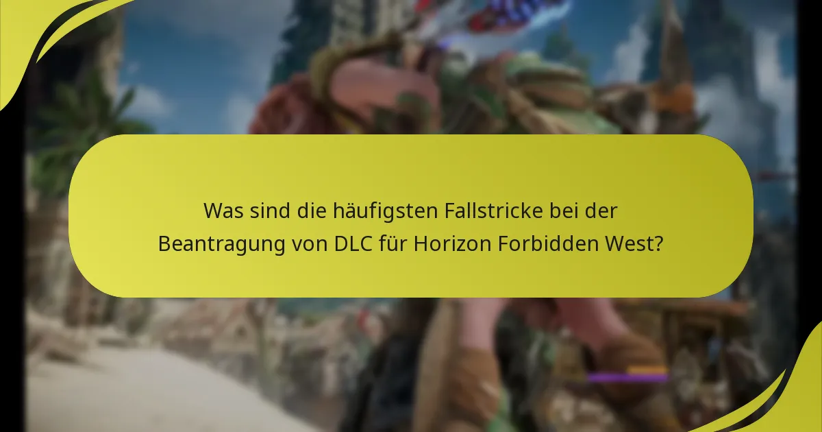 Wie kann ich Probleme mit DLC-Anforderungen in Horizon Forbidden West beheben?