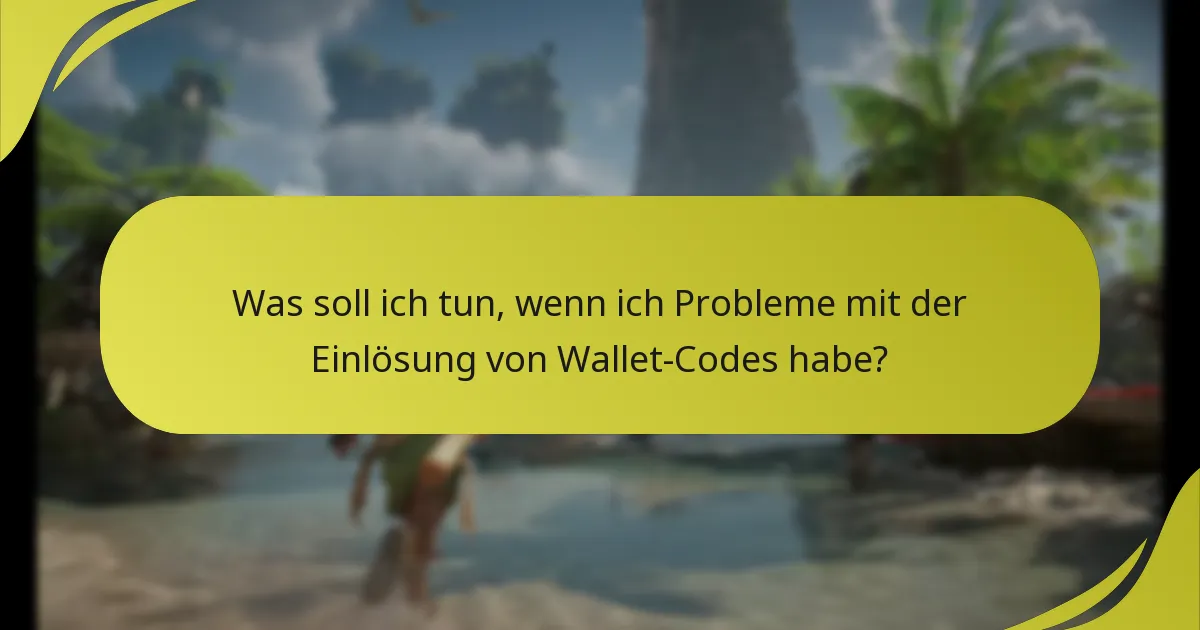 Wo finde ich Unterstützungsressourcen für das Einlösen von Wallet-Codes?