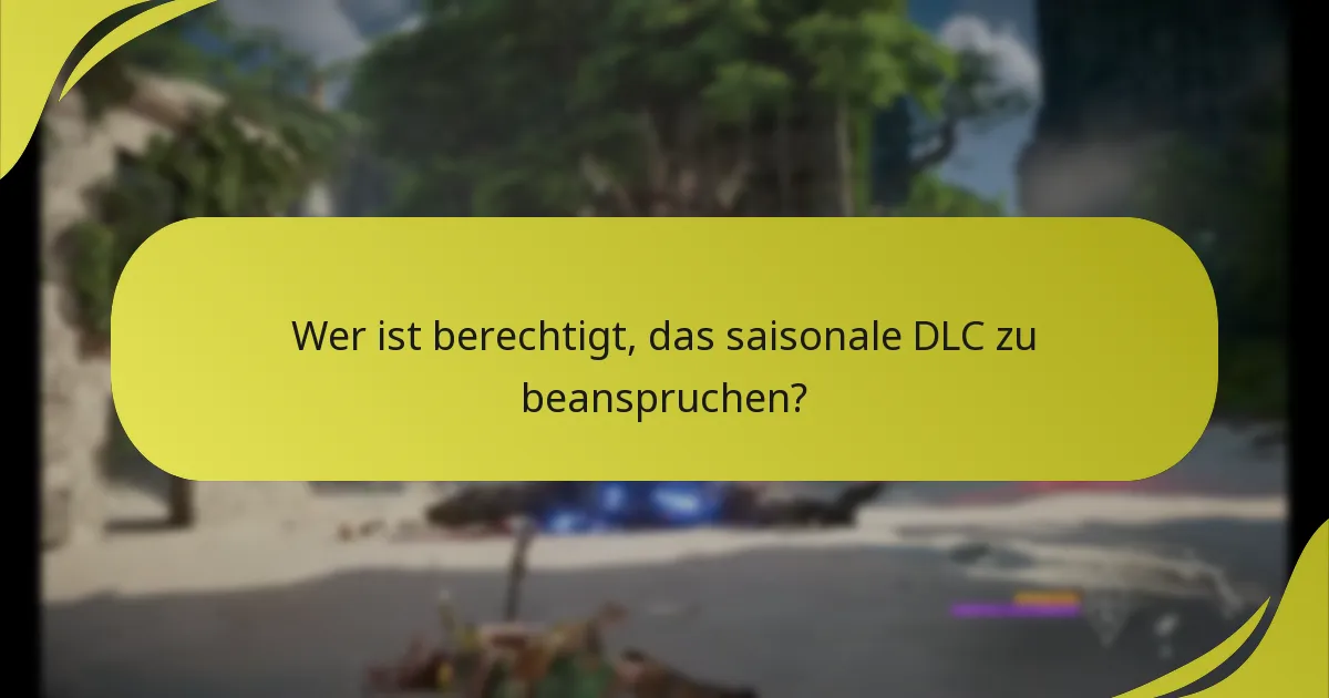 Welche Kosten sind mit dem Beanspruchen des DLC verbunden?