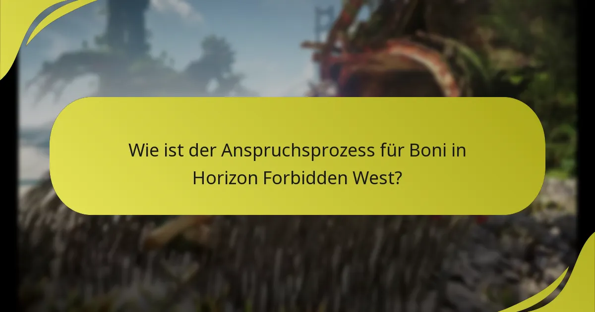 Wie ist der Anspruchsprozess für Boni in Horizon Forbidden West?